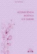 A consci�ncia bio�tica e o cuidar
