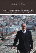 Uma Vida por Dois Continentes e uma Vis�o sobre o Estado da Na��o