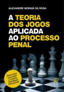 A Teoria dos Jogos Aplicada ao Processo Penal