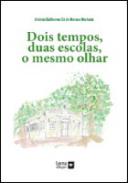 Dois tempos, duas escolas, o mesmo olhar