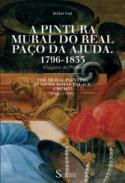 A Pintura Mural da Real Pa�o da Ajuda, 1796 - 1833