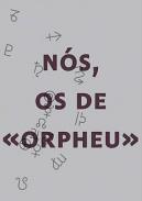 N�s, os de Orpheu = We, the Orpheu lot