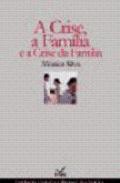 A crise, a fam�lia e a crise da fam�lia