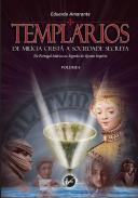 Templ�rios: de mil�cia crist� a sociedade secreta, IV