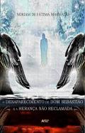 O Desaparecimento de Dom Sebasti�o e a heran�a n�o reclamada