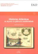 Hist�rias atl�nticas os A�ores na primeira modernidade