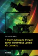 O regime da obten��o de provas atrav�s de interven��o corporal n�o consentida