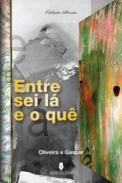 Entre sei l� e o qu�