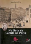 Na rota de Camilo no Porto