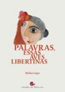 Palavras, essas aves libertinas