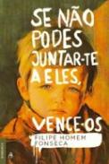 Se n�o podes juntar-te a eles, vence-os