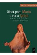Olhar para Maria e ver a igreja