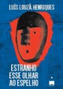 Estranho esse olhar no espelho