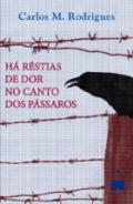 H� r�stias de dor o canto dos p�ssaros