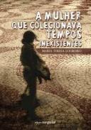 A mulher que colecionava tempos inexistentes