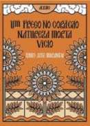 Um Prego no Cora��o ; Natureza Morta ; V�cio