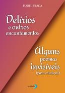 Del�rios e Outros Encantamentos ; Alguns poemas para crian�as