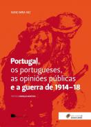 Portugal, os portugueses, as opini�es p�blicas e a guerra de 1914-18