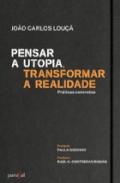 Pensar a utopia, transformar a realidade