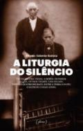A Liturgia do Sil�ncio