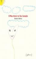 O meu amor no teu cora�ao