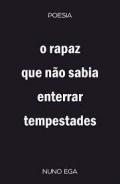 O rapaz que n�o sabia enterrar tempestades