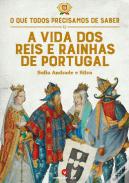 A Vida dos Reis e Rainhas de Portugal