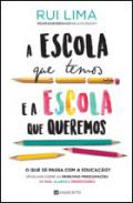 A Escola que Temos e a Escola que Queremos