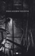 Essas Alegrias Violentas
