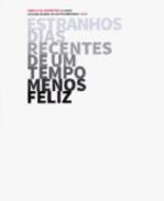 Estranhos dias recentes de um tempo menos feliz