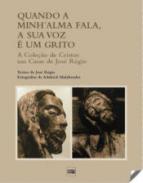 Quando minh'alma fala, a sua voz � um grito