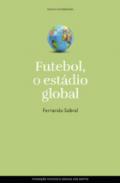 Futebol, o est�dio global
