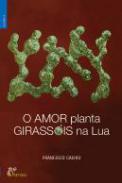 O amor planta girass�is na lua