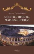 M�dicos, m�sicos, ma�ons e �peras