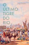 O �ltimo Tigre do Rio