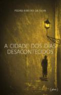 A Cidade dos Dias Desacontecidos