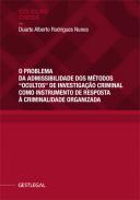 O problema da admissibilidade dos m�todos �ocultos� de investiga��o criminal como instrumento de resposta � criminalidade organizada