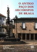 O antigo Pa�o dos Arcebispos de Braga