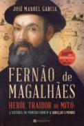 Fern�o de Magalh�es Her�i, traidor ou mito