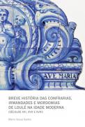 Breve hist�ria das confrarias, irmandades e mordomias de Loul� na Idade Moderna