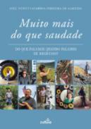 Muito mais do que saudade