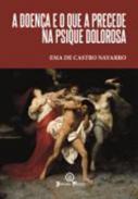 A doen�a e o que a precede na psique dolorosa