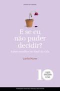 E Se Eu N�o Puder Decidir?