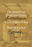 Os Jesu�tas Portugueses e a Literatura Novilatina (s�c. XVI): antologia e estudos, 1