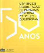 50 Anos do Centro de Reabilita��o de Paralisia Cerebral Calouste Gulbenkian