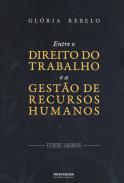 Entre o Direito do Trabalho e a Gest�o de Recursos Humanos
