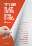 Contributos para uma (urgente) reforma da justi�a