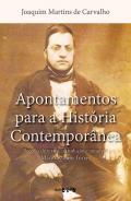 Apontamentos para a Hist�ria Contempor�nea ; seguido de A Nossa Aliada!