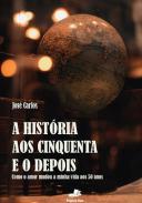 A hist�ria aos cinquenta e o depois