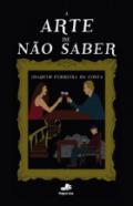 A arte de n�o saber